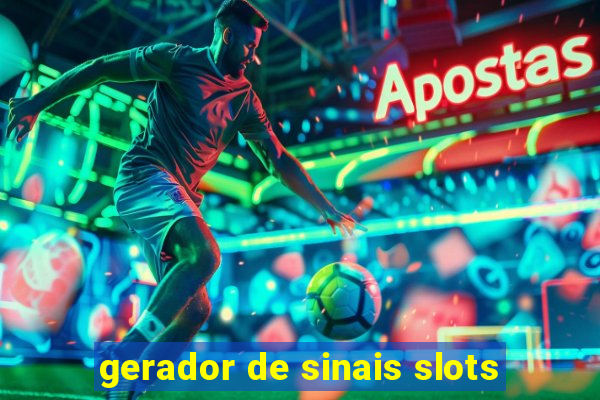 gerador de sinais slots